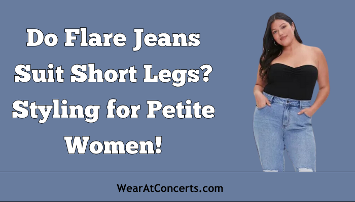 Do Flare Jeans Suit Short Legs