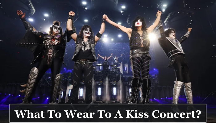 What To Wear To A Kiss Concert