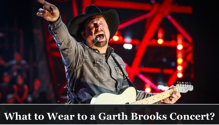 What to Wear to a Garth Brooks Concert?