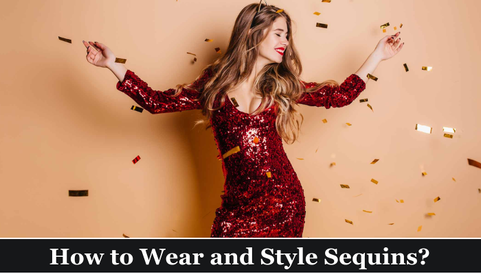 How to Wear and Style Sequins and Look Cool?