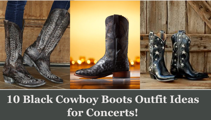 10 Black Cowboy Boots Outfit Ideas for Concerts  