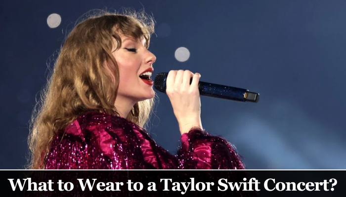 What to Wear to a Taylor Swift Concert