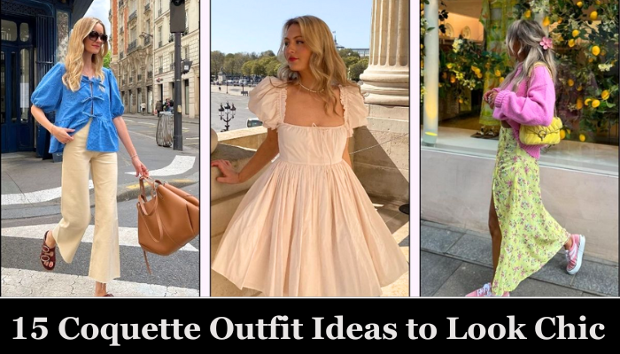 15 Coquette Outfit Ideas to Look Chic and Elegant