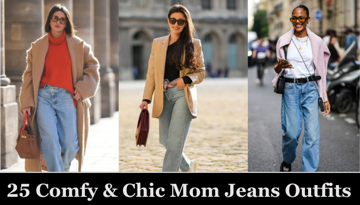 25 Comfy & Chic Mom Jeans Outfits