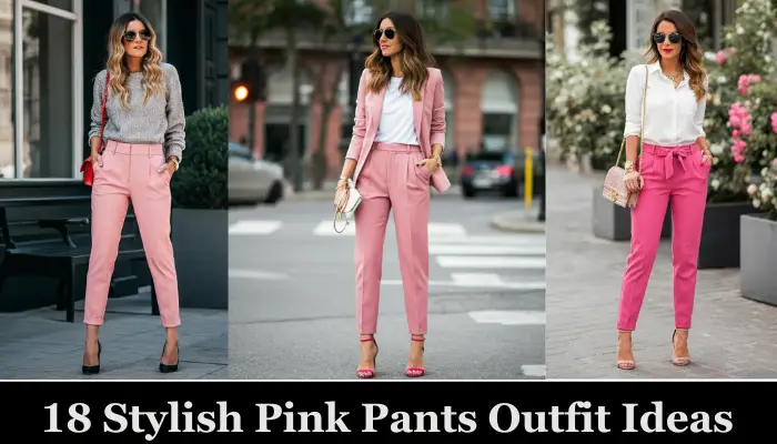 18 Stylish Pink Pants Outfit Ideas