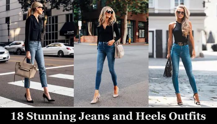 18 Stunning Jeans and Heels Outfits