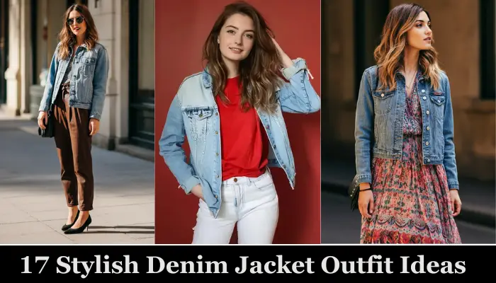17 Stylish Denim Jacket Outfit Ideas