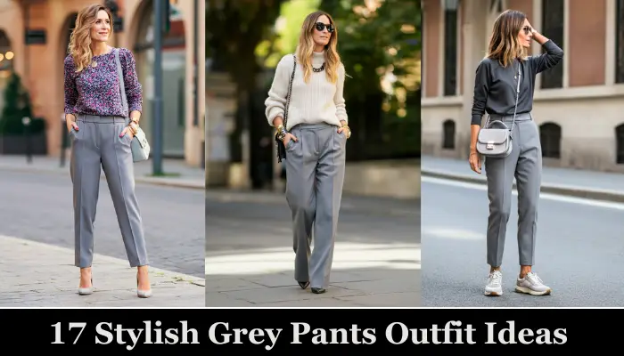 17 Stylish & Elegant Grey Pants Outfit Ideas