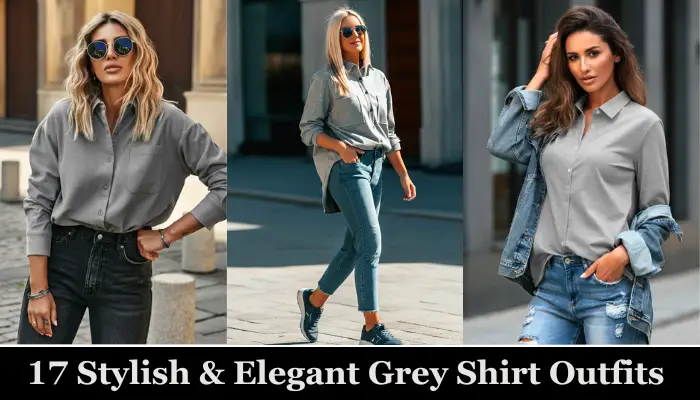 17 Stylish & Elegant Grey Shirt Outfits