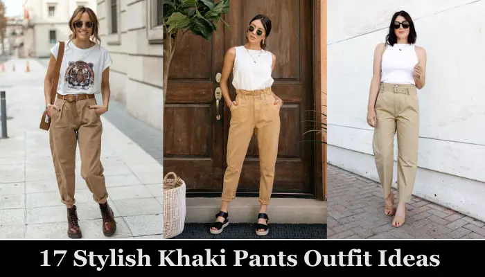 17 Stylish Khaki Pants Outfit Ideas