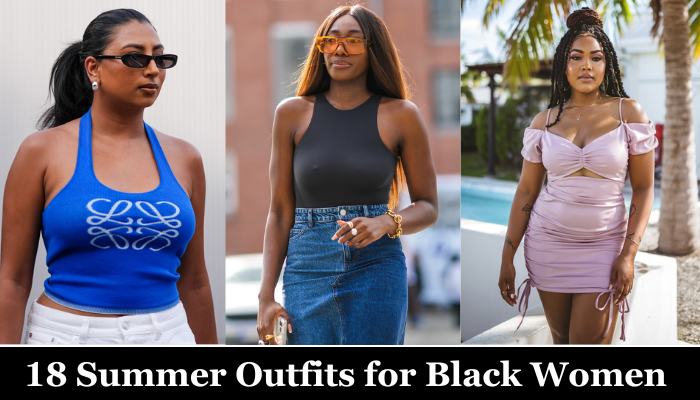18 Summer Outfits for Black Women