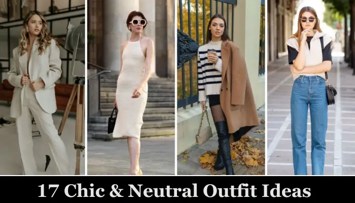 17 Neutral Outfit Ideas