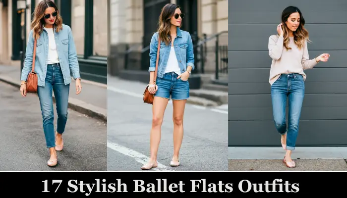 17 Stylish Ballet Flats Outfits You'll Absolutely Love