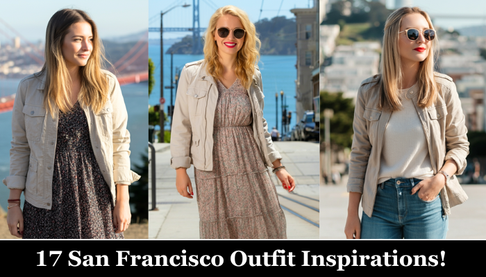 17 San Francisco Outfit Ideas I Love Wearing