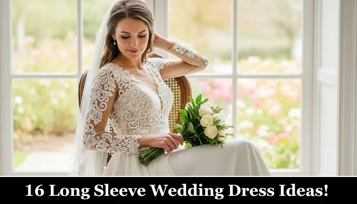 16 Beautiful Long Sleeve Wedding Dress Ideas